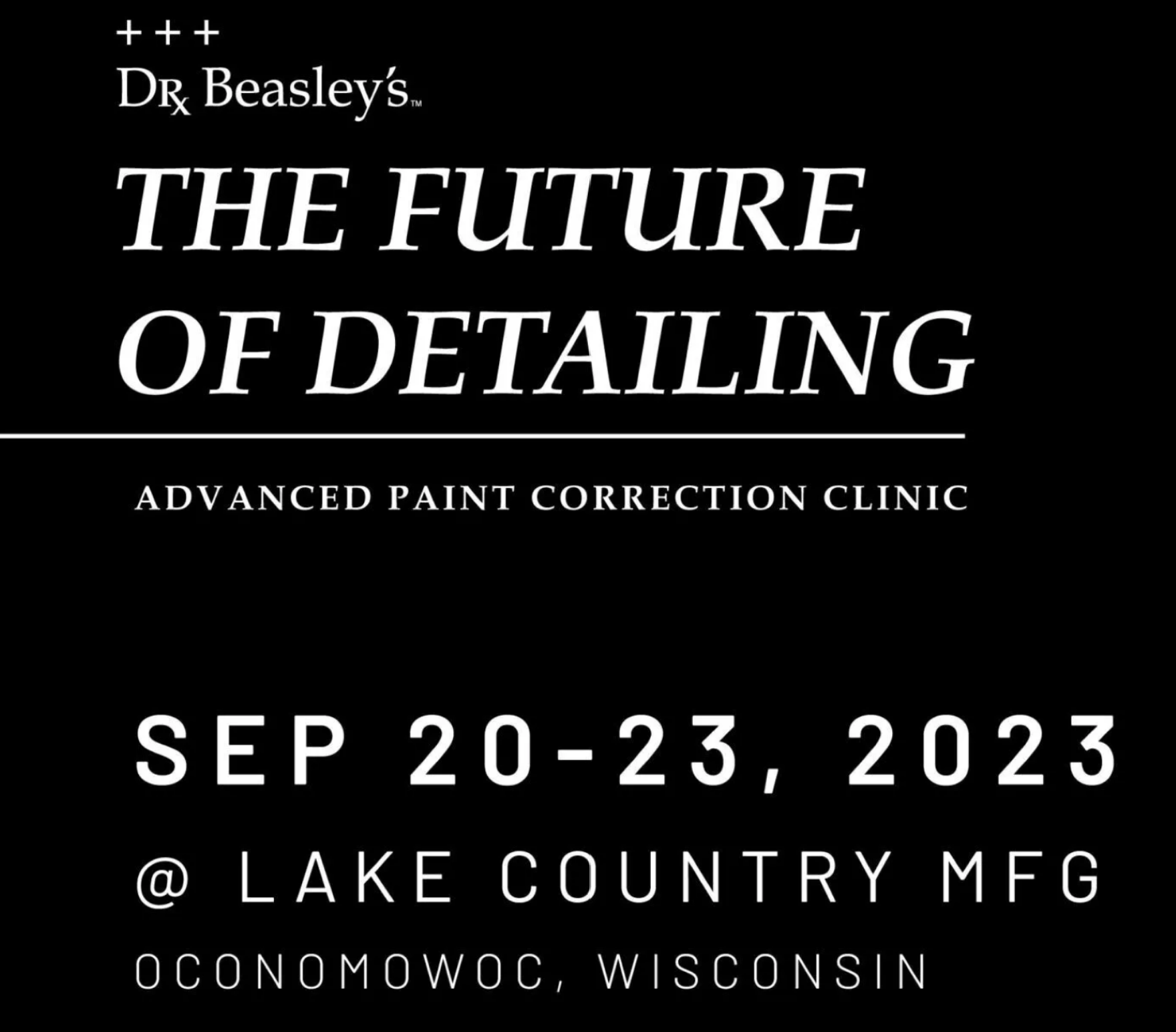 Dr. Beasley’s Future of Detailing Advanced Paint Correction Clinic